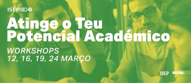 ISEP|GO promove Workshops "Atinge o Teu Potencial Académico"
